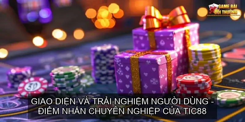 Đánh giá cổng game bài đổi thưởng online nhà cái TIC88 2 Giao diện và trải nghiệm người dùng - Điểm nhấn chuyên nghiệp của TIC88