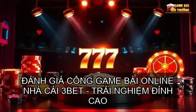 Đánh giá cổng game bài online nhà cái 3BET - Trải nghiệm đỉnh cao 1 Giao diện thân thiện, dễ sử dụng