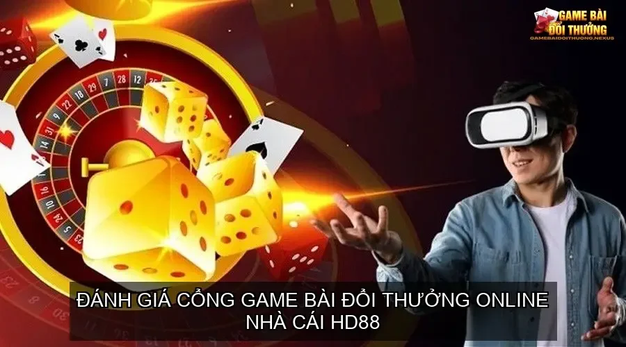 Đánh giá cổng game bài đổi thưởng online nhà cái HD88 1 Đánh giá cổng game bài đổi thưởng online nhà cái HD88