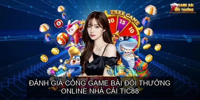Đánh giá cổng game bài đổi thưởng online nhà cái TIC88 1 Đánh giá cổng game bài đổi thưởng online nhà cái TIC88