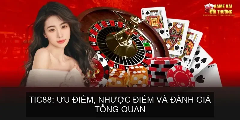 Trang chủ 26 Game bài đổi thưởng TIC88: Ưu điểm, nhược điểm và đánh giá tổng quan