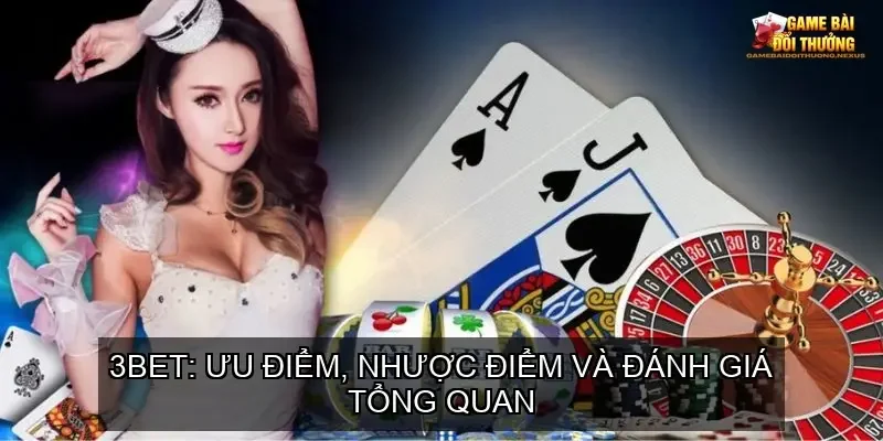 Trang chủ 23 Game bài đổi thưởng 3BET: Ưu điểm, nhược điểm và đánh giá tổng quan